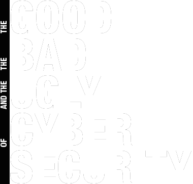 Good Bad Ugly Cyber Security