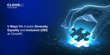 5 Ways We Ensure Diversity, Equality and Inclusion (DEI) at Cloud4C