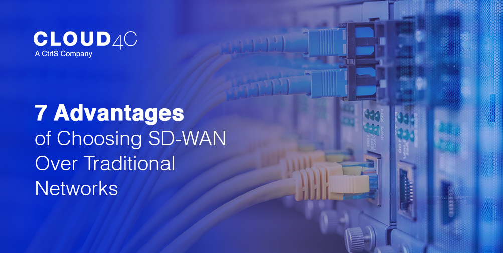 The 7 Advantages of Switching to SD-WAN in this Cloud Era